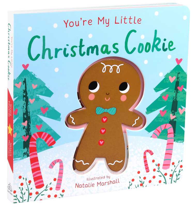 You're My Little Christmas Cookie by Nicola Edwards Board Books