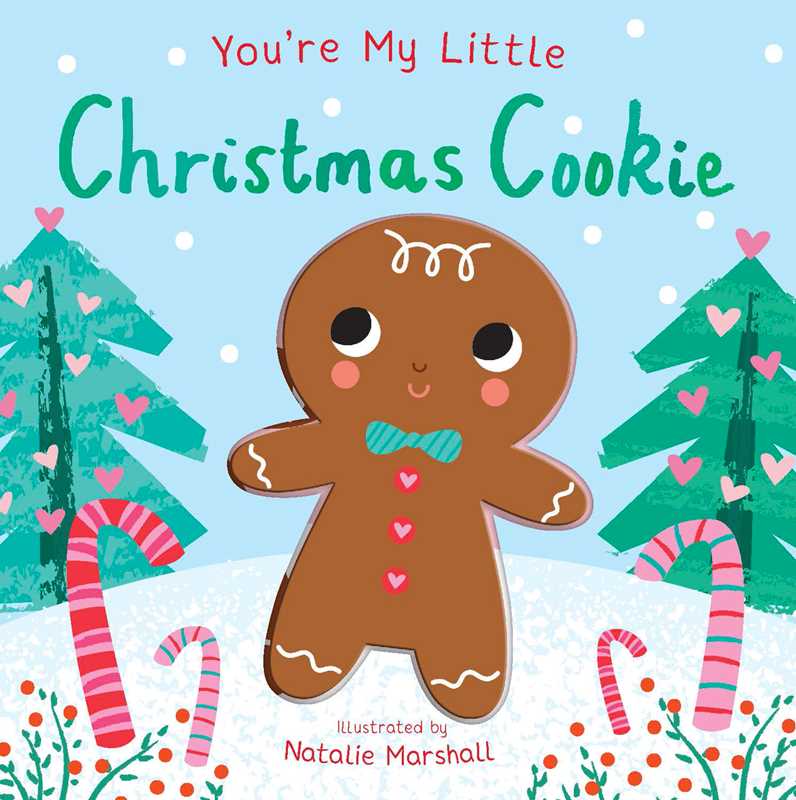 You're My Little Christmas Cookie by Nicola Edwards Board Books